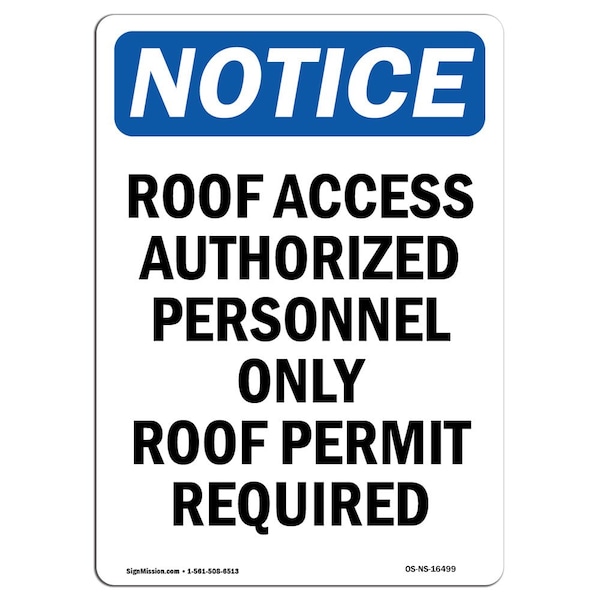 Signmission OSHA Sign, 10" H, 7" W, Rigid Plastic, NOTICE Roof Access Authorized Personnel Roof Sign, Portrait OS-NS-P-710-V-16499 - main